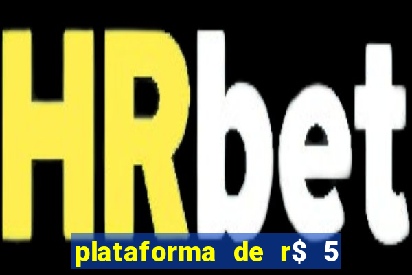 plataforma de r$ 5 para jogar